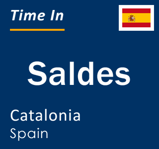 Current local time in Saldes, Catalonia, Spain