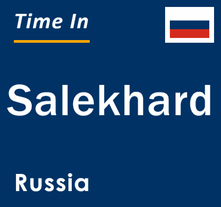 Current local time in Salekhard, Russia