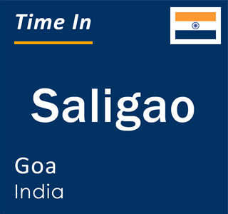 Current local time in Saligao, Goa, India