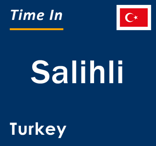 Current local time in Salihli, Turkey