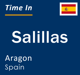 Current local time in Salillas, Aragon, Spain