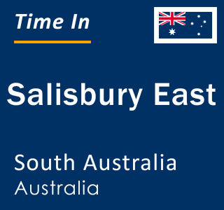 Current local time in Salisbury East, South Australia, Australia