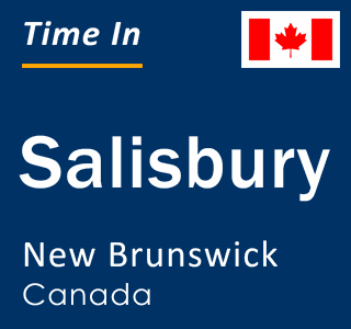 Current local time in Salisbury, New Brunswick, Canada
