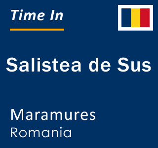 Current local time in Salistea de Sus, Maramures, Romania