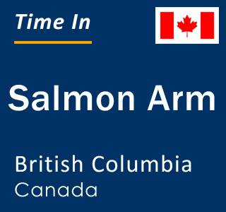 Current local time in Salmon Arm, British Columbia, Canada