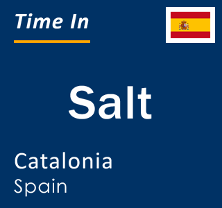 Current local time in Salt, Catalonia, Spain