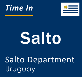 Current time in Salto, Salto, Uruguay