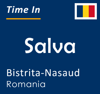 Current time in Salva, Bistrita-Nasaud, Romania