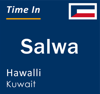 Current local time in Salwa, Hawalli, Kuwait