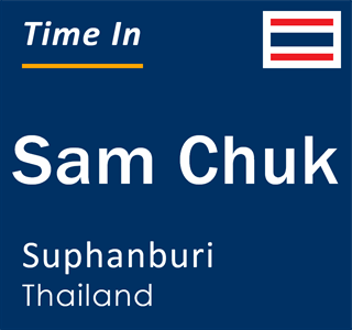 Current local time in Sam Chuk, Suphanburi, Thailand