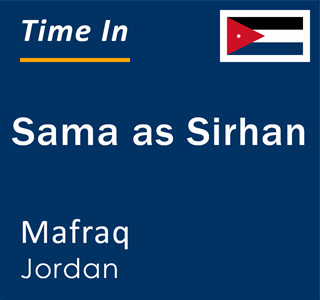 Current local time in Sama as Sirhan, Mafraq, Jordan