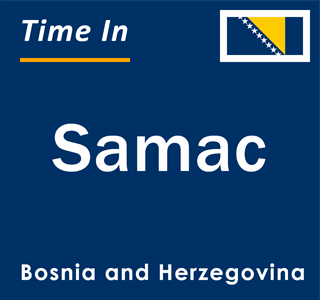 Current local time in Samac, Bosnia and Herzegovina