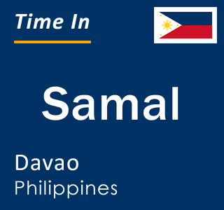 Current local time in Samal, Davao, Philippines