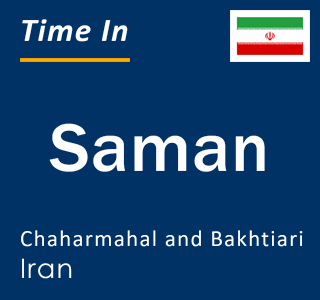 Current local time in Saman, Chaharmahal and Bakhtiari, Iran