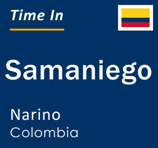 Current local time in Samaniego, Narino, Colombia
