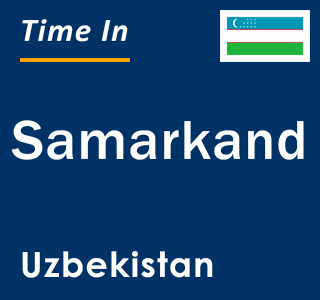 Current time in Samarkand, Uzbekistan