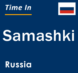 Current local time in Samashki, Russia