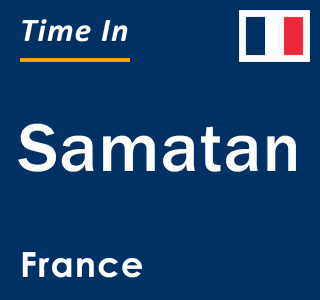 Current local time in Samatan, France