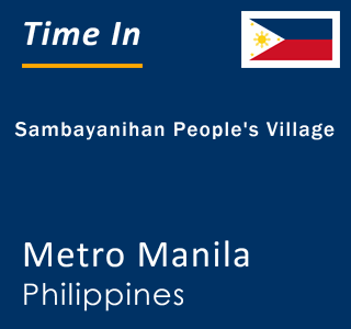 Current time in Sambayanihan People's Village, Metro Manila, Philippines