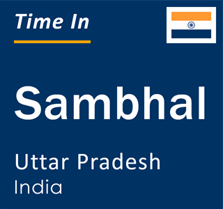 Current local time in Sambhal, Uttar Pradesh, India
