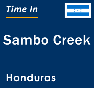 Current local time in Sambo Creek, Honduras