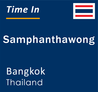 Current local time in Samphanthawong, Bangkok, Thailand