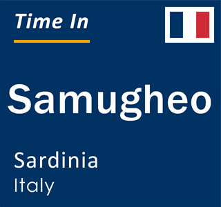 Current local time in Samugheo, Sardinia, Italy