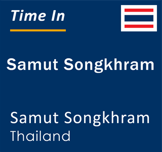 Current local time in Samut Songkhram, Samut Songkhram, Thailand
