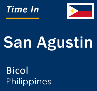 Current local time in San Agustin, Bicol, Philippines