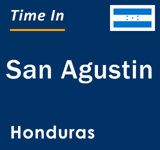 Current local time in San Agustin, Honduras