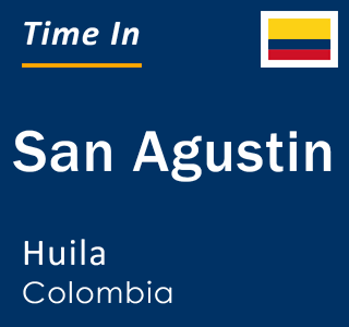 Current local time in San Agustin, Huila, Colombia