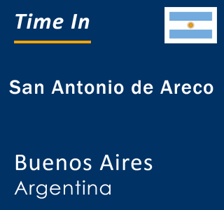 Current local time in San Antonio de Areco, Buenos Aires, Argentina