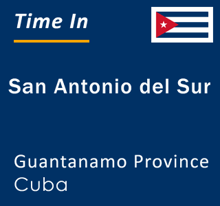 Current local time in San Antonio del Sur, Guantanamo Province, Cuba