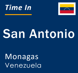 Current local time in San Antonio, Monagas, Venezuela