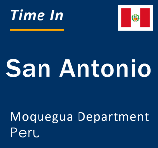 Current local time in San Antonio, Moquegua Department, Peru