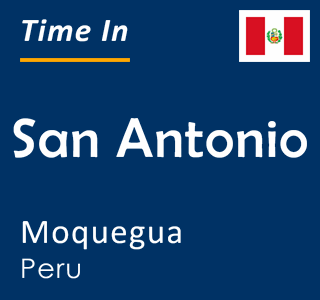 Current time in San Antonio, Moquegua, Peru