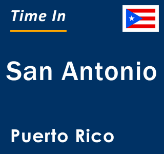 Current local time in San Antonio, Puerto Rico