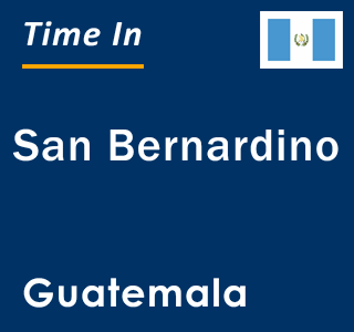 Current local time in San Bernardino, Guatemala