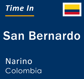 Current local time in San Bernardo, Narino, Colombia