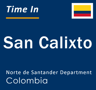 Current local time in San Calixto, Norte de Santander Department, Colombia