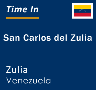 Current time in San Carlos del Zulia, Zulia, Venezuela