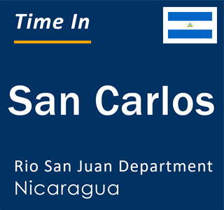 Current local time in San Carlos, Rio San Juan Department, Nicaragua