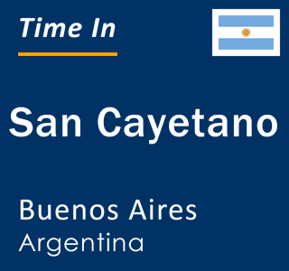 Current time in San Cayetano, Buenos Aires, Argentina