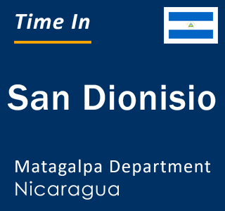 Current local time in San Dionisio, Matagalpa Department, Nicaragua