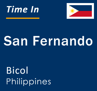 Current local time in San Fernando, Bicol, Philippines