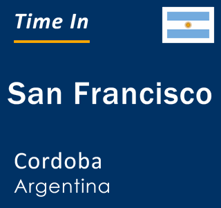 Current local time in San Francisco, Cordoba, Argentina