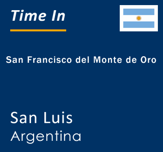 Current local time in San Francisco del Monte de Oro, San Luis, Argentina