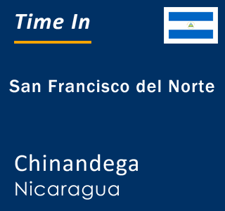Current time in San Francisco del Norte, Chinandega, Nicaragua