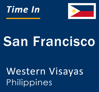 Current local time in San Francisco, Western Visayas, Philippines