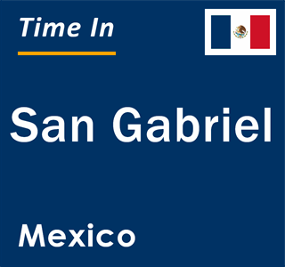 Current local time in San Gabriel, Mexico